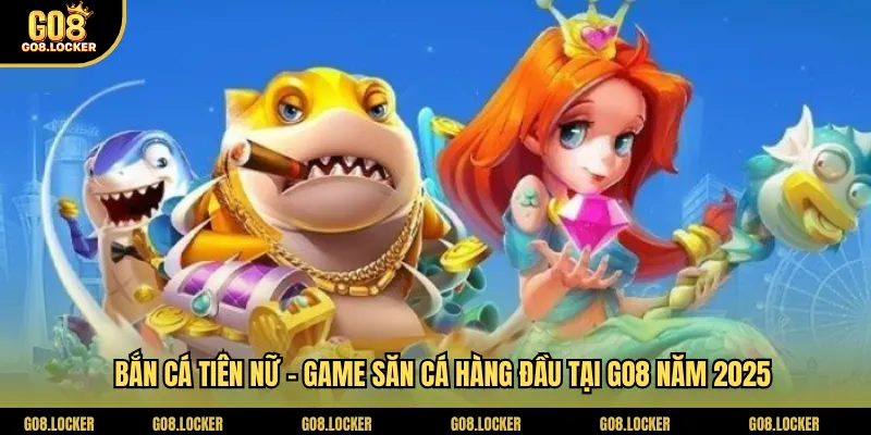 ban-ca-tien-nu