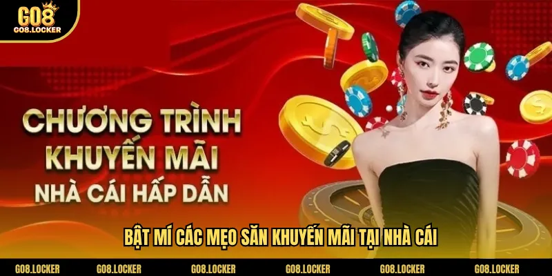 Bật mí các mẹo săn khuyến mãi tại nhà cái