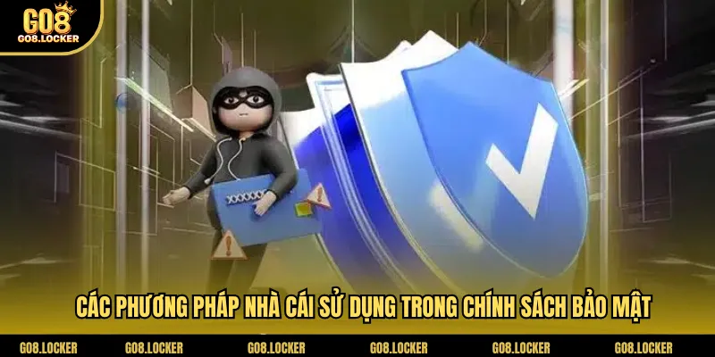 Các phương pháp nhà cái sử dụng trong chính sách bảo mật
