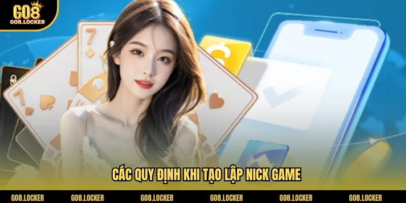 Các quy định khi tạo lập nick game
