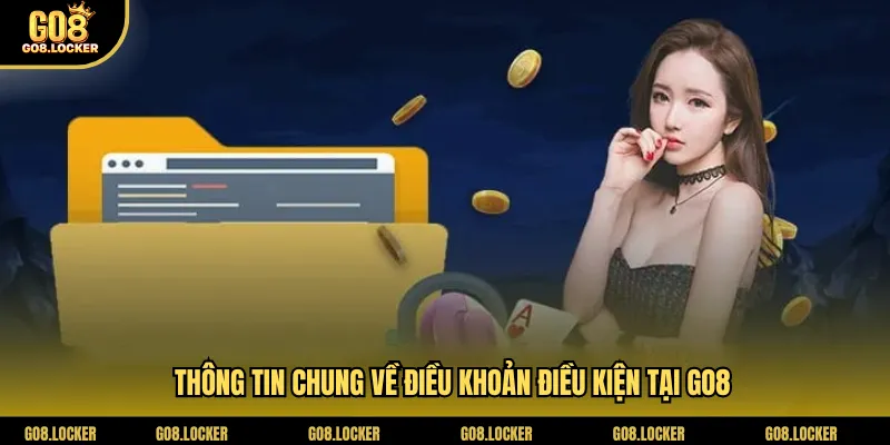 Thông tin chung về điều khoản điều kiện tại Go8